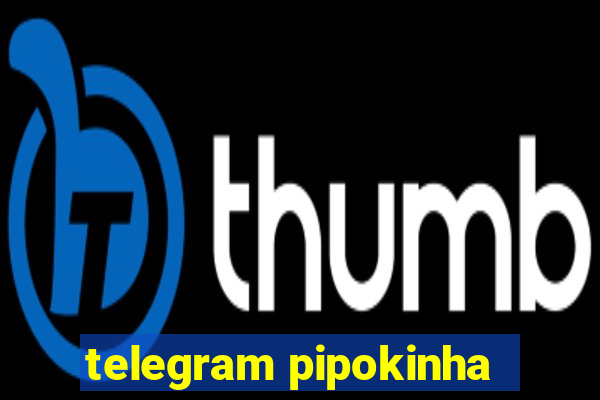 telegram pipokinha